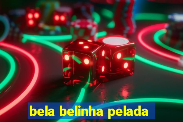 bela belinha pelada